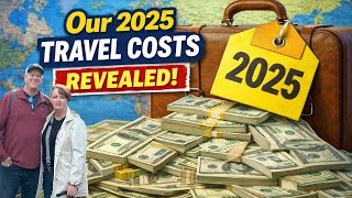 Our 2025 Retirement Travel Budget: What We Actually Spent Traveling Full-Time