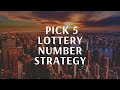 PICK 5- PICK 5 LOTTERY NUMBER STRATEGY