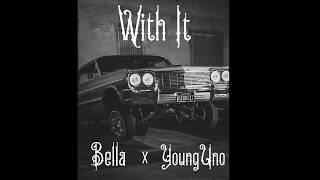 With it - Bella ft Young Uno