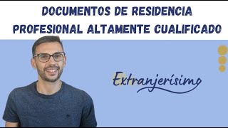 Documentos para la residencia de profesional altamente cualificado