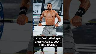 Lazar Dukic Missing at 2024 CrossFit Games in Forth Worth, TX: Latest Updates #breakingnews