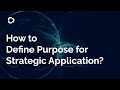 How to Define Purpose for Strategic Application? | Consulus UNIFY Method