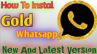 How To Instal Gold Whatsapp.Gold Whatsapp Download Krny ka Tarika.whatsapp gold latest version