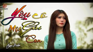 YÊU CÔ GÁI MỘT CON | TRÌNH BÀI NGỌC DIỄM - CHẾ LỜI Lee HT.