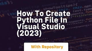 How to create python file in visual studio 2023