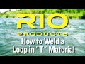 Welding A Loop In Spey & Sinking Fly Lines - RIO Products