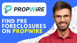 How to Find Pre Foreclosures on Propwire (2026) Quick and Easy