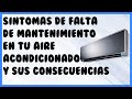 Sintomas de Falta De Mantenimiento En Tu Aire Acondicionado Y Sus Consecuencias De No Hacerlo