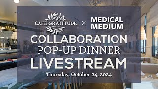 Day 4 Medical Medium x Cafe Gratitude Collaboration Pop-Up Dinner Livestream