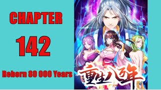 Reborn 80 000 Years Chapter 142 English Sub