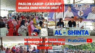 PASLON CABUP-CAWABUP MUARA ENIM NOMOR URUT 1 AL-SHINTA MENGGEMA DI DESA SIKU EMPAT PETULAI DANGKU..