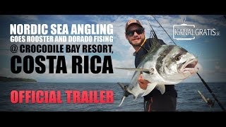 [TRAILER] Nordic Sea Angling goes Rooster and Dorado Fishing @ Crocodile Bay Resort, Costa Rica