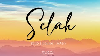 Selah - Stop, Pause, Listen // 1st June