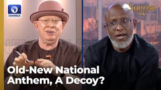 New Nat’l Anthem: It Is A Decoy, The Public Should Have Been Involved, Akande, Epelle React