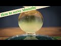 How to serve Absinthe: The Magic of the Louche