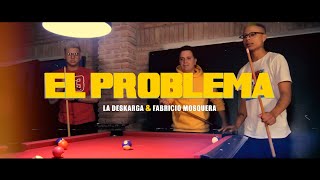 La Deskarga & Fabricio Mosquera - El Problema