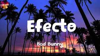 Bad Bunny - Efecto (Letra/lyrics) | No sé si es casualidad que yo me sienta así