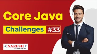Core Java Programming Challenges #33 | Coding Challenges | Naresh IT