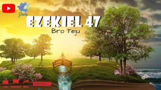 TPM | Message | Ezekiel 47 |  Bro Teju