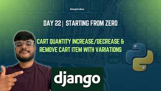 Day 22 - Django Ecommerce | Cart Quantity Increase/Decrease & Remove Cart Item with Variations