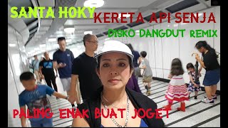 DANGDUT REMIX 2020 KERETA API SENJA - SANTA HOKY - Cipt. Santa Hoky/Muham S