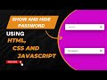 How to build and Implement a Show/Hide Password Feature Using HTML, CSS, and JavaScript