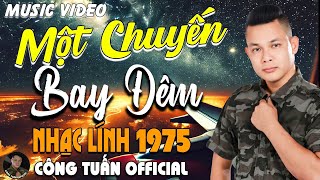 MỘT CHUYẾN BAY ĐÊM - CÔNG TUẤN BOLERO➤LK Nhạc Lính 1975 Tuyển Chọn➤NHẠC VÀNG XƯA HẢI NGOẠI BẤT HỦ