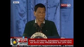 SONA: Pres. Duterte, sinabing tatapusin na niya ang problema sa CPP-NPA