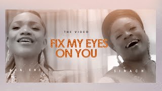 Download ADA EHI - Fix My Eyes On You ft SINACH | The Official Video mp3