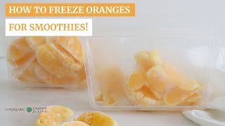 How To Freeze Oranges For Smoothies | Limoneira