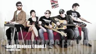 Geoff Useless ( Band ) BREAKING DOWN