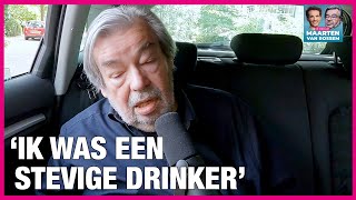 Maarten over drankgebruik: 'Ik was een stevige drinker'