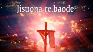 Jisuona re,baode,,,,//worship song// lyric