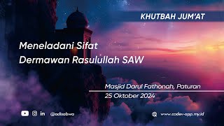 Meneladani Kedermawanan Rasulullah | Khutbah Jum'at | Darul Fathonah Paturen