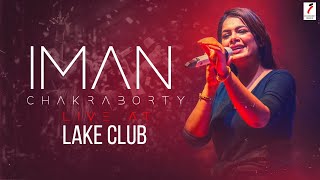 Iman Chakraborty Live | Lake Club| Live Performance