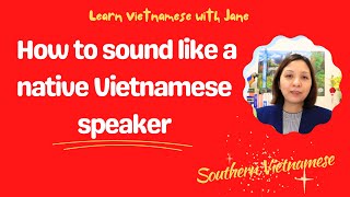 How to sound like a native Vietnamese speaker #Tips #learnvietnamese #learnvietnamesewithjane