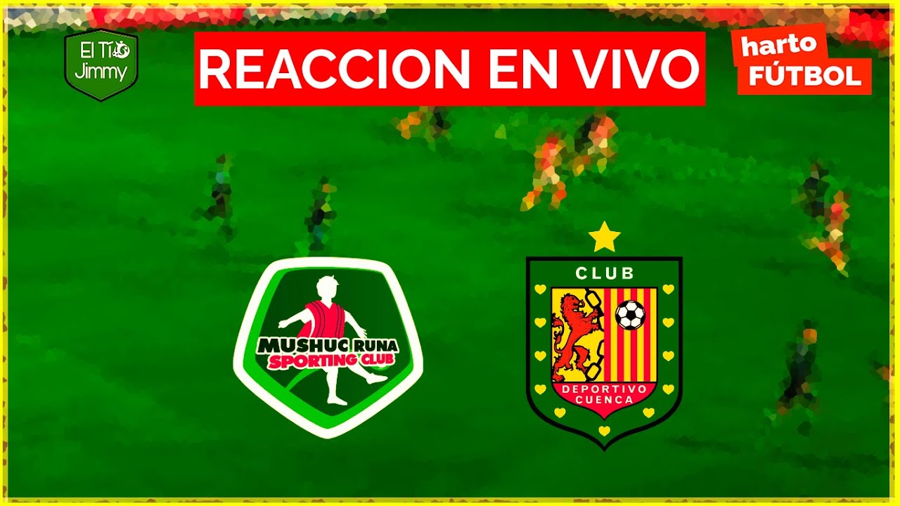 🟢 MUSHUC RUNA VS DEPORTIVO CUENCA 🔴 LIGA PRO BET 593 🔴 NARRACION EN ...