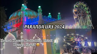 PARANDA URS 2024 🤩 HAZRAT KHWAJA BADRUDDIN CHISTI DARGAH SHARIF URS 🤩#vlog #video