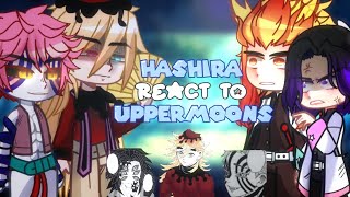 •Hashira Reacts to UpperMoons•\\Demon Slayer\\ Read Desc\\