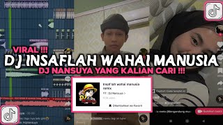DJ INSAFLAH WAHAI MANUSIA REMIX DJ NANSUYA VIRAL TIKTOK 2023 DJ AZAB INDOSIAR