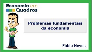 Problemas fundamentais da economia - o que, como, quanto e para quem produzir.