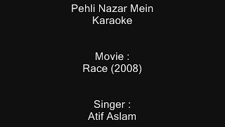 Pehli Nazar Mein - Karaoke - Atif Aslam - Race (2008)