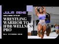 Julia Rene: Wrestling Warrior to IFBB Wellness Pro - Fitness Physique Odyssey