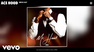 Ace Hood - Neva Say (Audio)