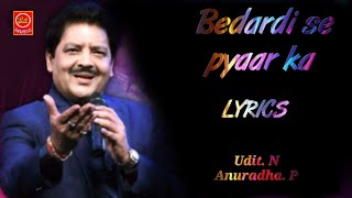 Bedardi Se Pyar Ka (Lyrics)Udit Narayan, Anuradha Paudwal Attaullah  Khan