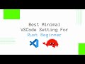 Rust programming: Best Minimal VS Code settings for Rust Beginner #rustlang #rust