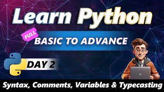 Python Syntax, Comments, Variables & Typecasting | Python Tutorial - Day#2