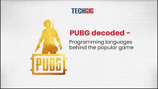 PUBG decoded- Programming languages behind the popular game