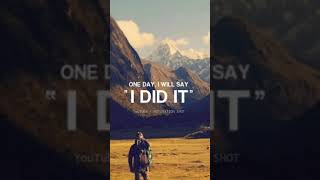 one day i will say "I DID IT" | motivation shots