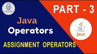 Part 3 - Operators in JAVA Programming | Assignment Operators in Java | Code Vixa